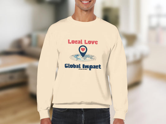 Local Love Global Impact Sweatshirt