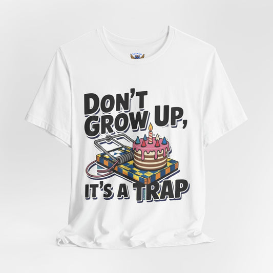 Don't Grow Up T-Shirt