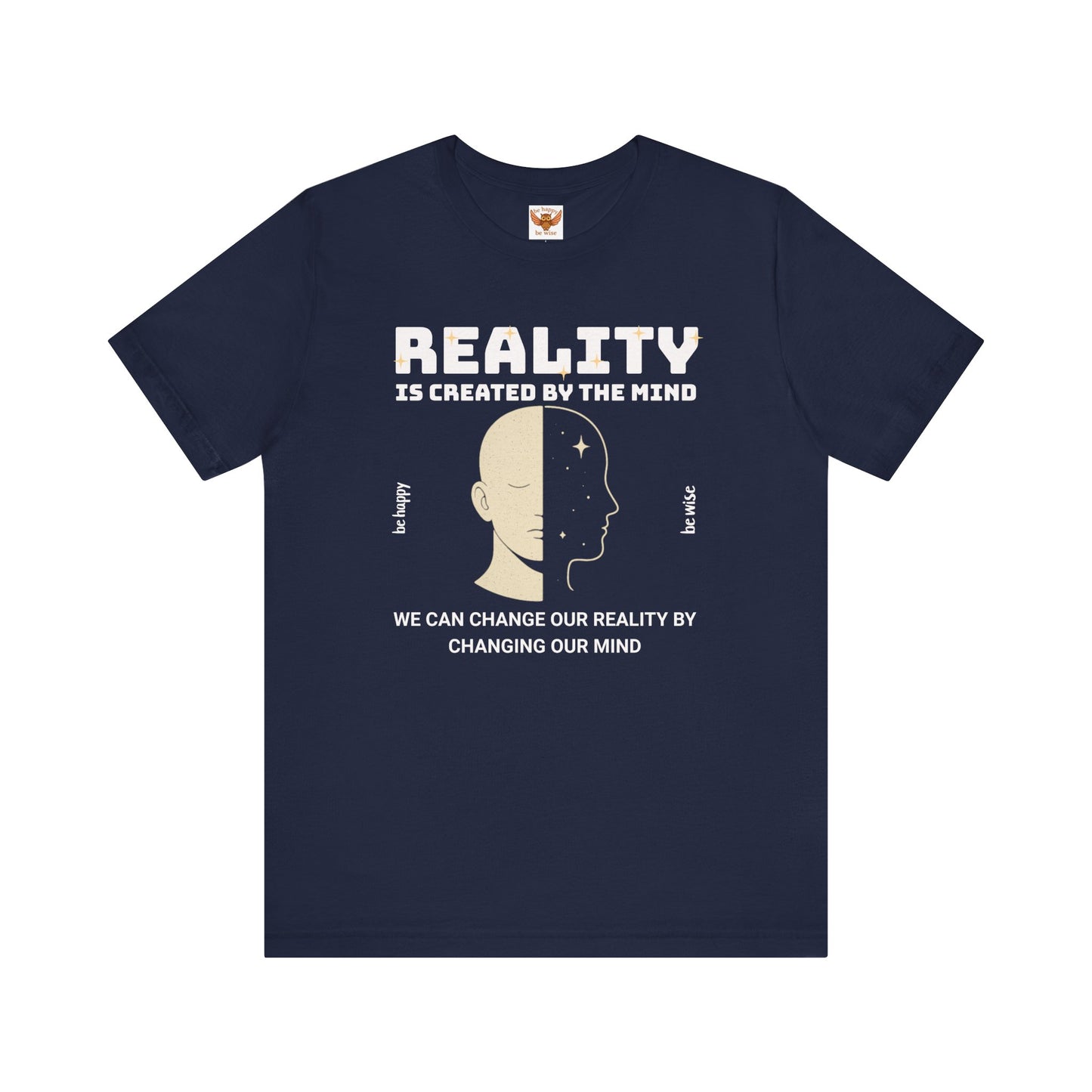 Reality Is Created By The Mind T‑Shirt