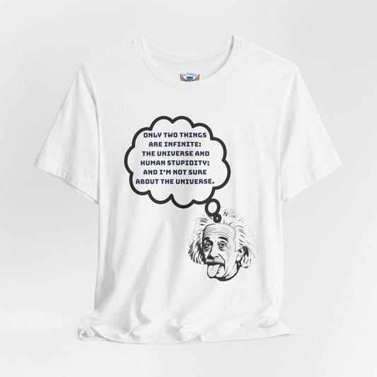 Only Two Things Are Infinite T-Shirt