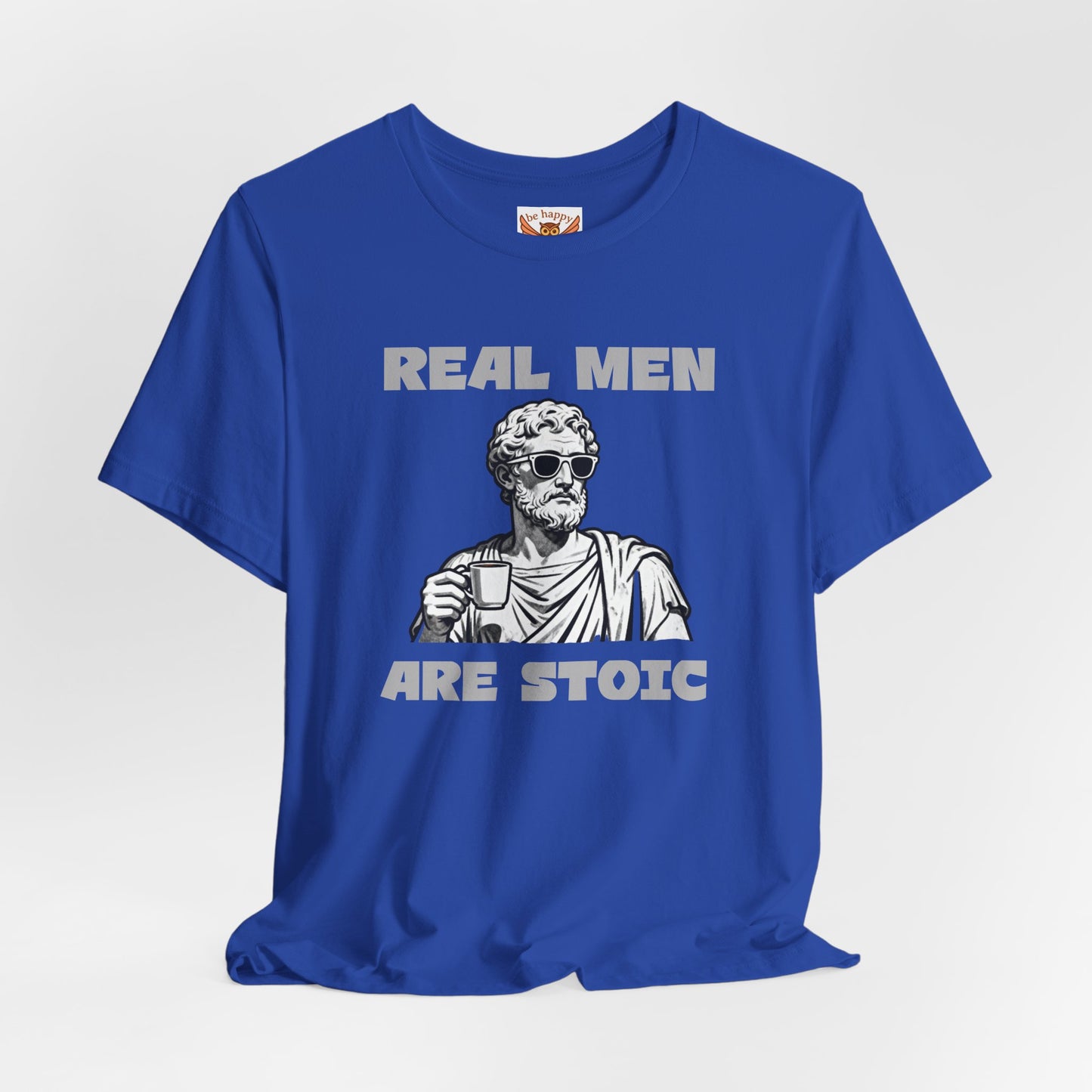Real Men Are Stoic T-Shirt
