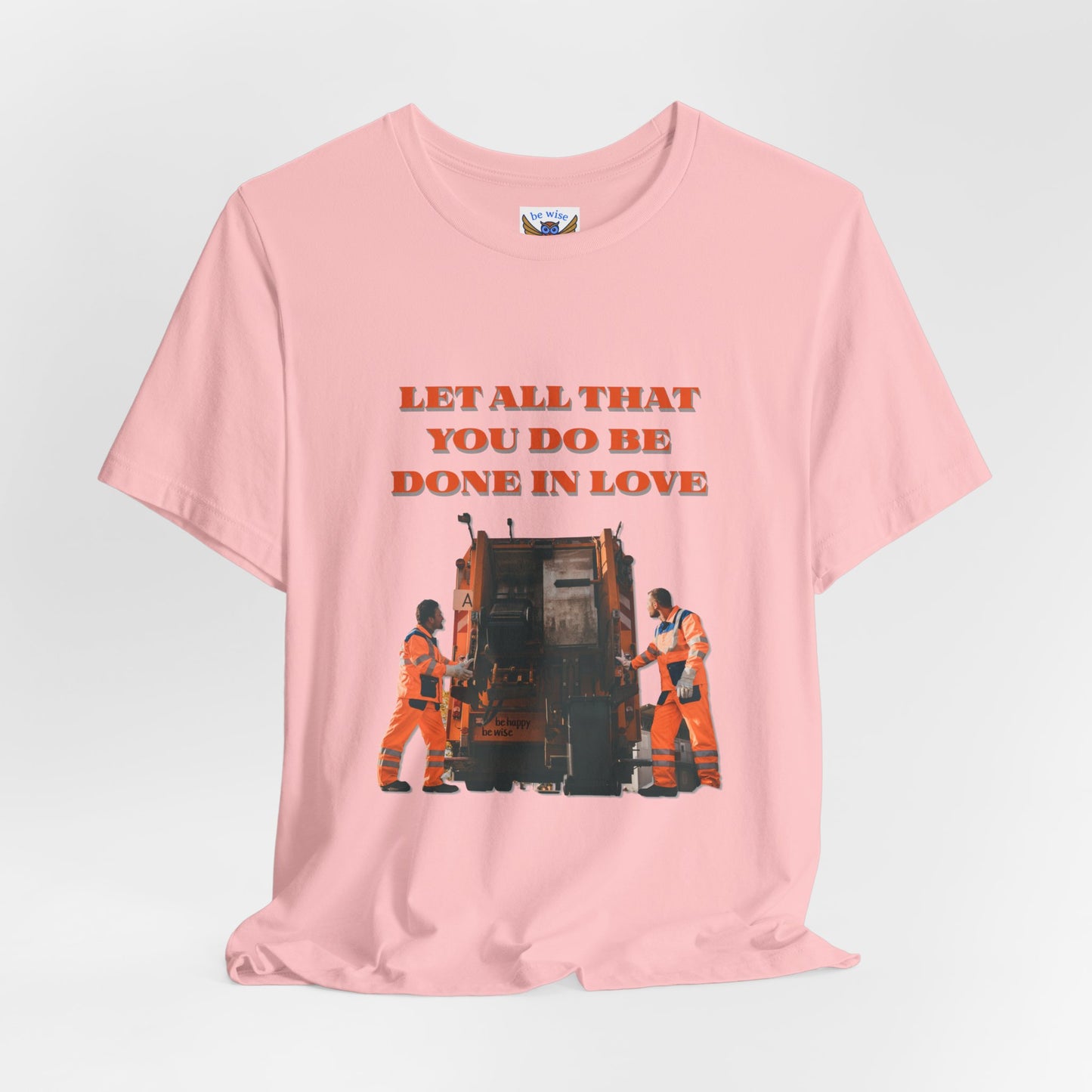 Let All Be Done in Love T-Shirt