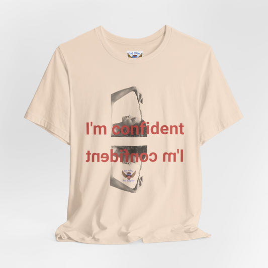 I'm Confident T-Shirt