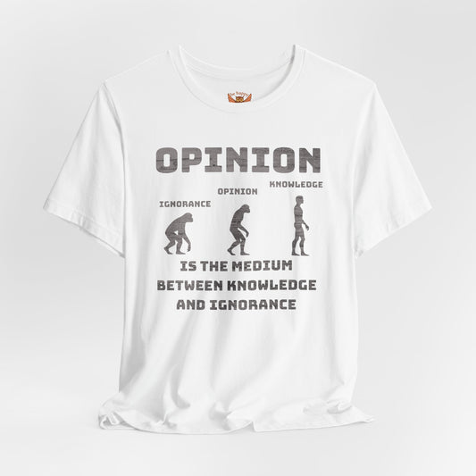 Opinion Is T-Shirt