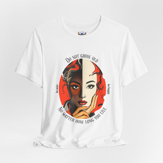 Do Not Grow Old T-Shirt