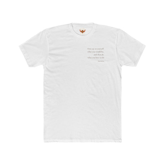 W2 First Say To Yourself What You Would Be - T-Shirt