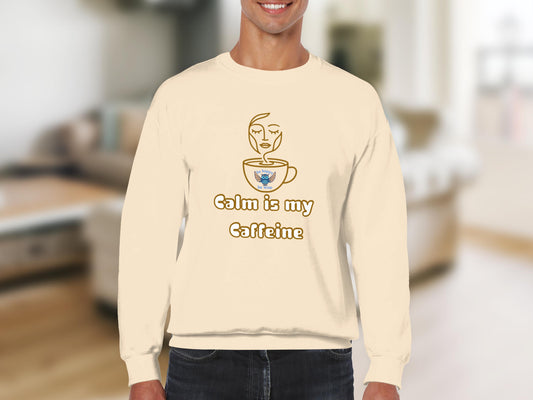 Calm is my Caffeine graphic sweatshirt