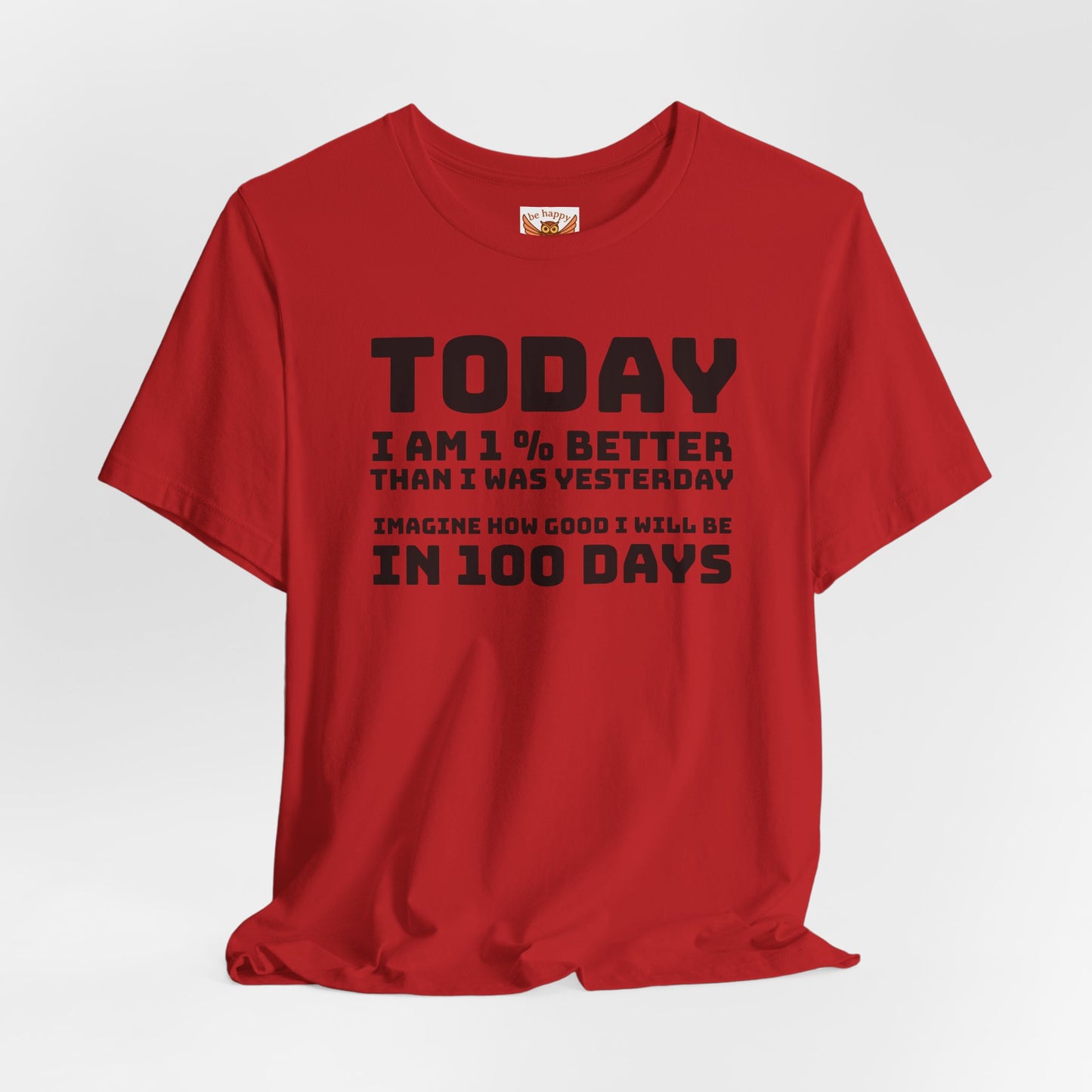 Today I Am 1% Better Imagine How Good I Will Be In 100 Days T-Shirt