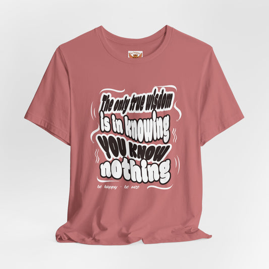 The Only True Wisdom T-Shirt