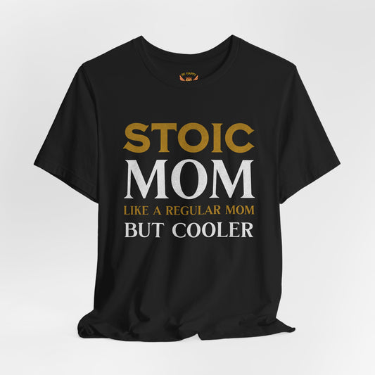 Stoic Mom T-Shirt