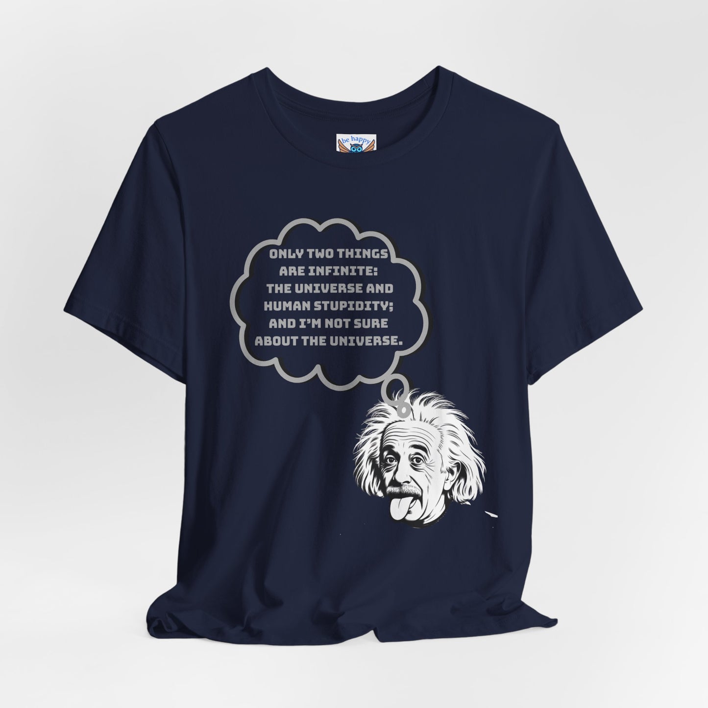 Only Two Things Are Infinite T-Shirt