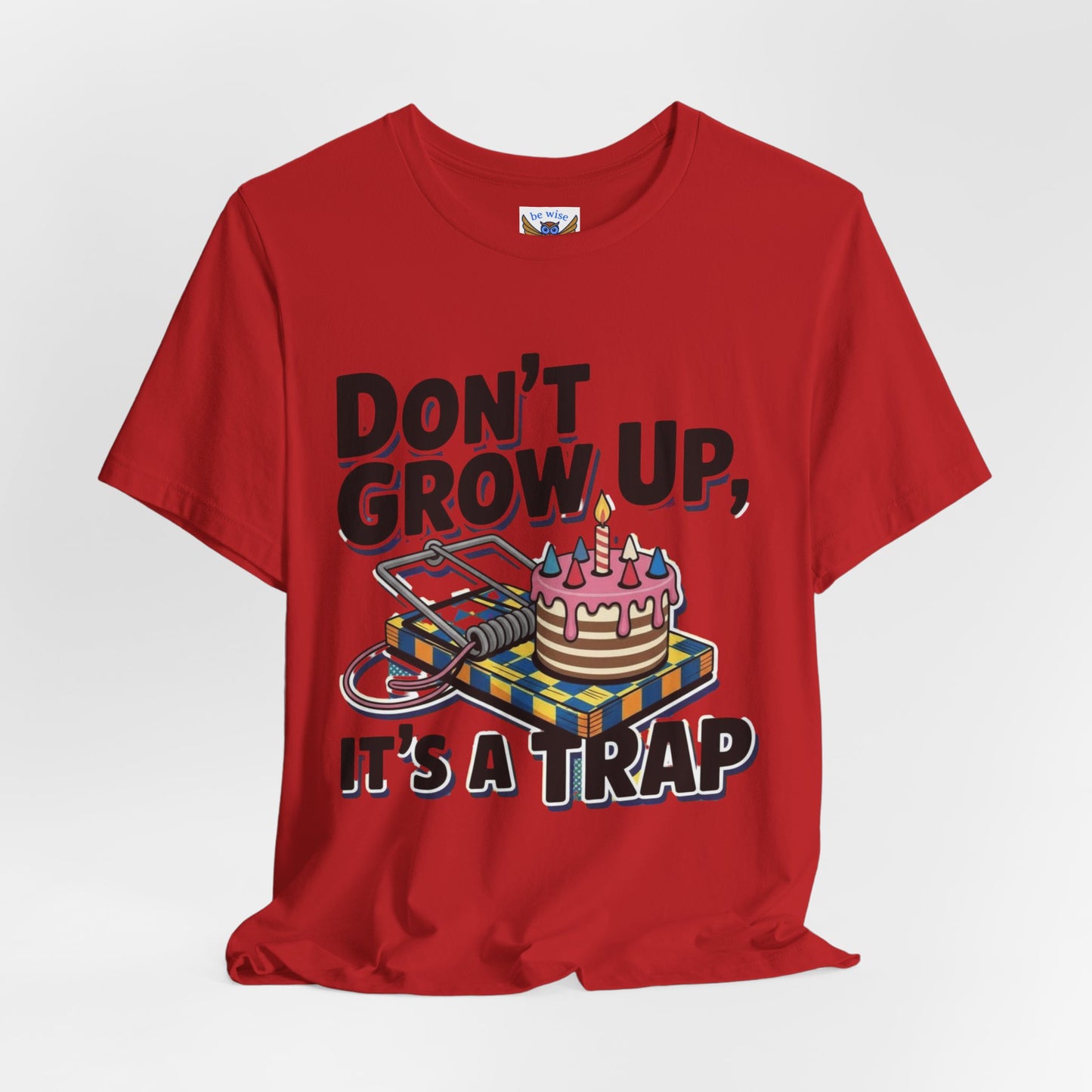Don't Grow Up T-Shirt
