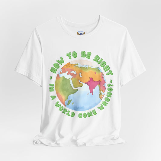 How to be right T-Shirt