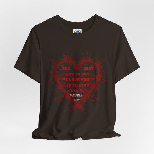 The Best Way To Say "I Love You" T-Shirt
