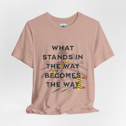 What Stands In The Way T-Shirt