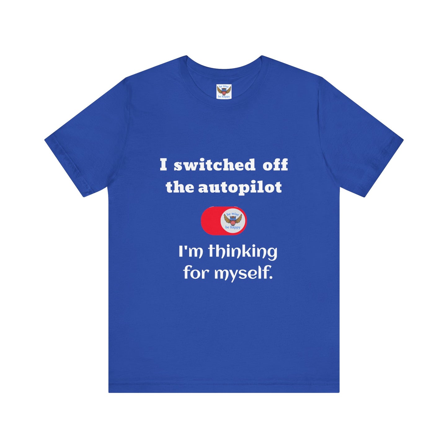 Switch off Autopilot T-Shirt