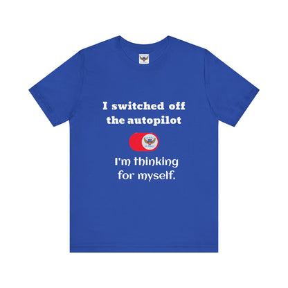 Switch off Autopilot T-Shirt