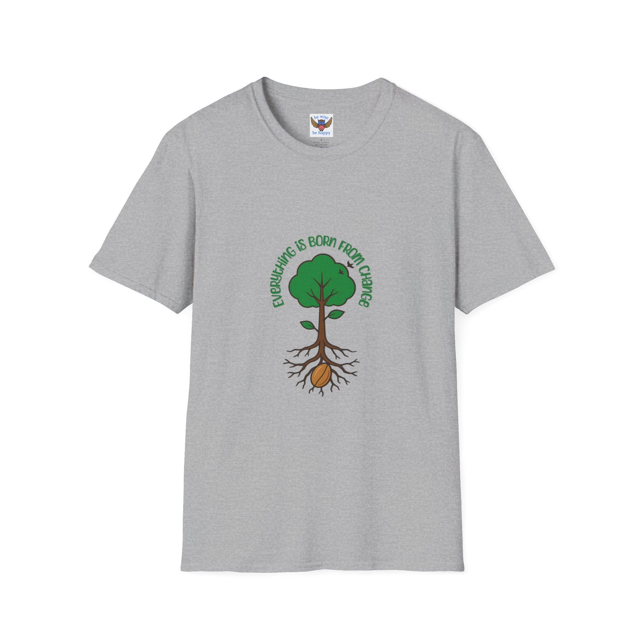 Everything is born from change T-Shirt