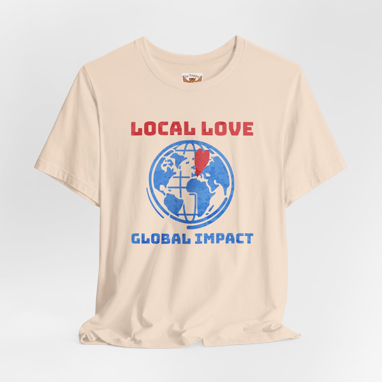 Local Love Global Impact T-Shirt