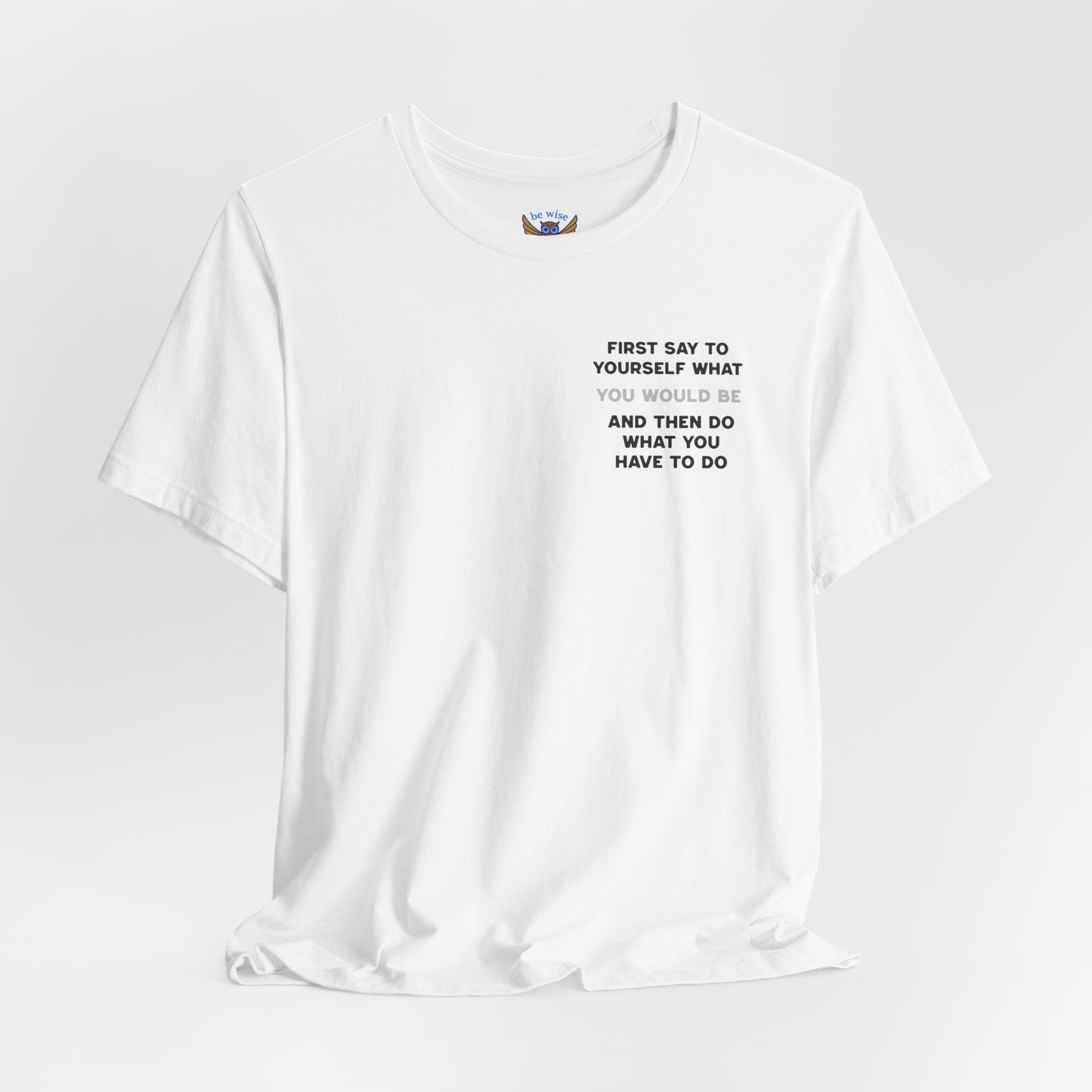 First Say To Yourself T-Shirt