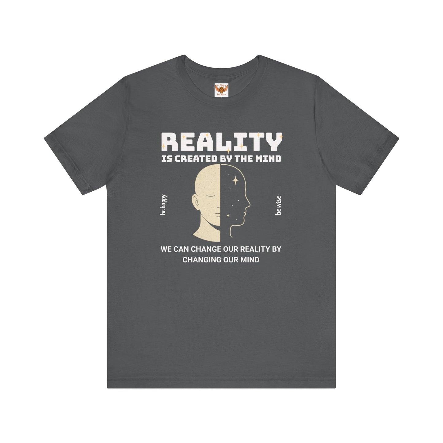 Reality Is Created By The Mind T‑Shirt