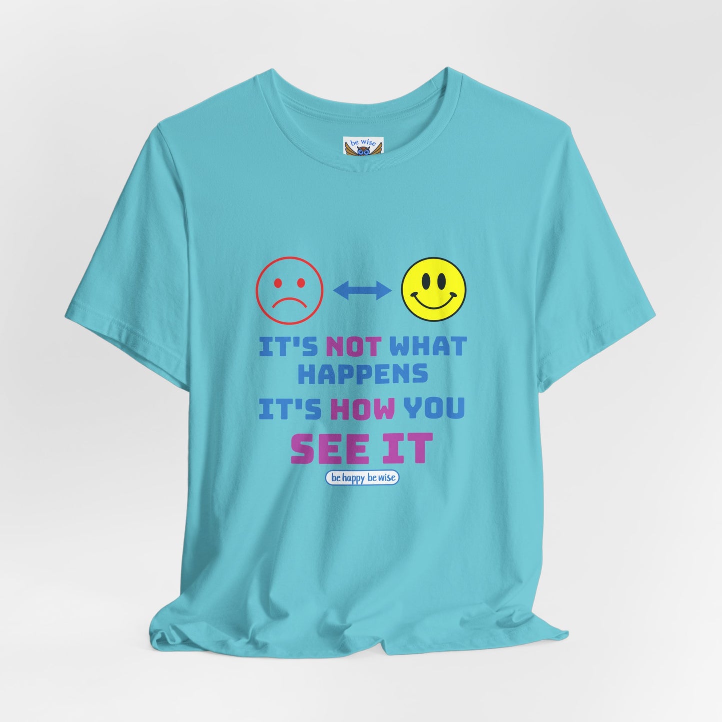 It's Not What Happens T-Shirt