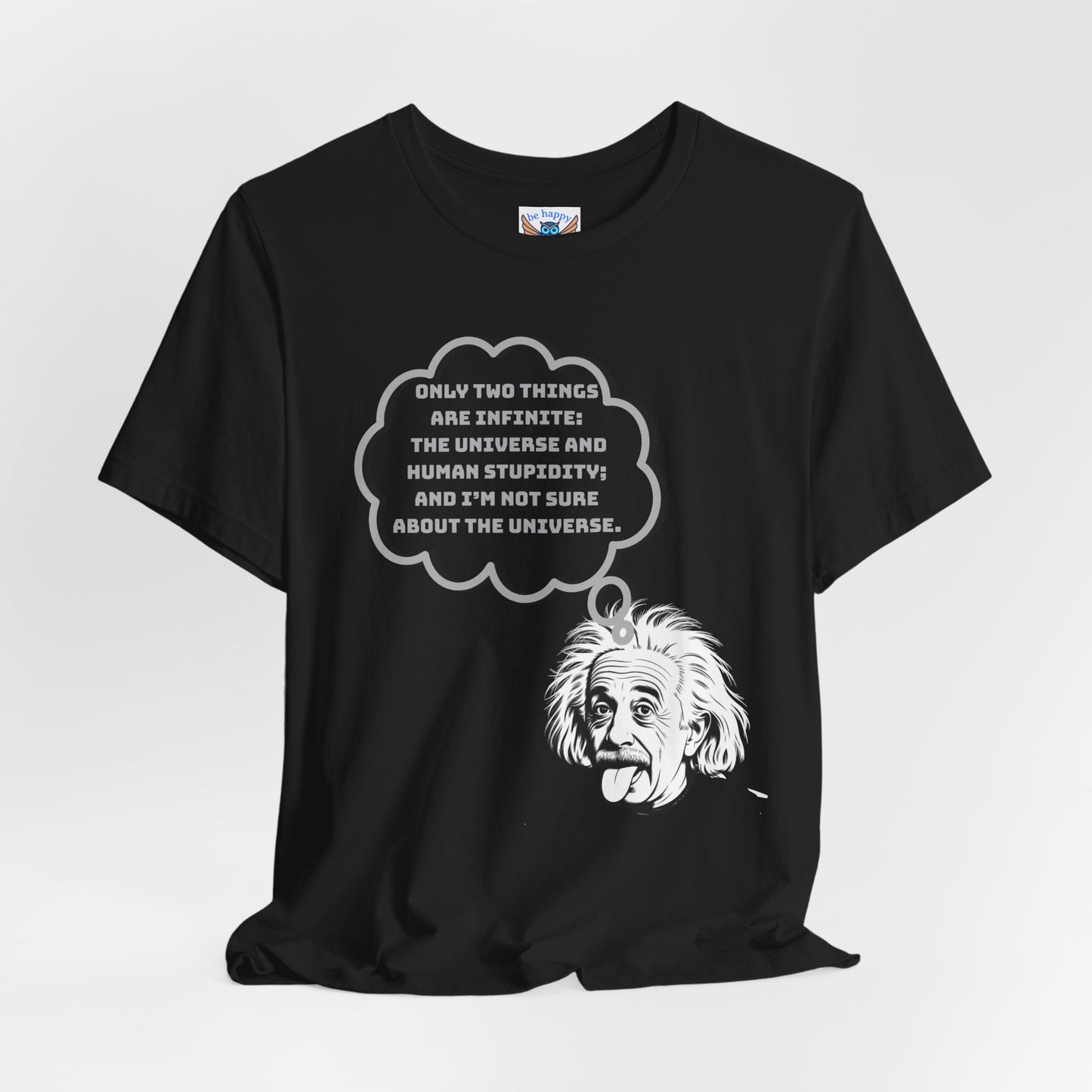 Only Two Things Are Infinite T-Shirt