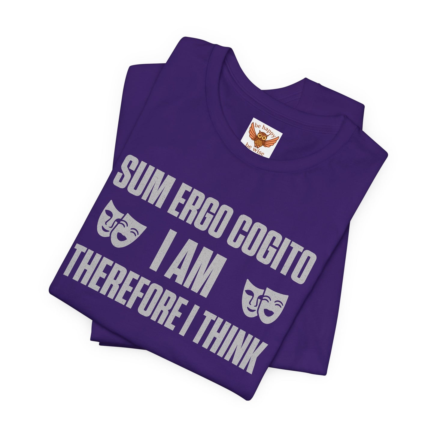Sum Ergo Cogito / I Am Therefore I Think T‑Shirt