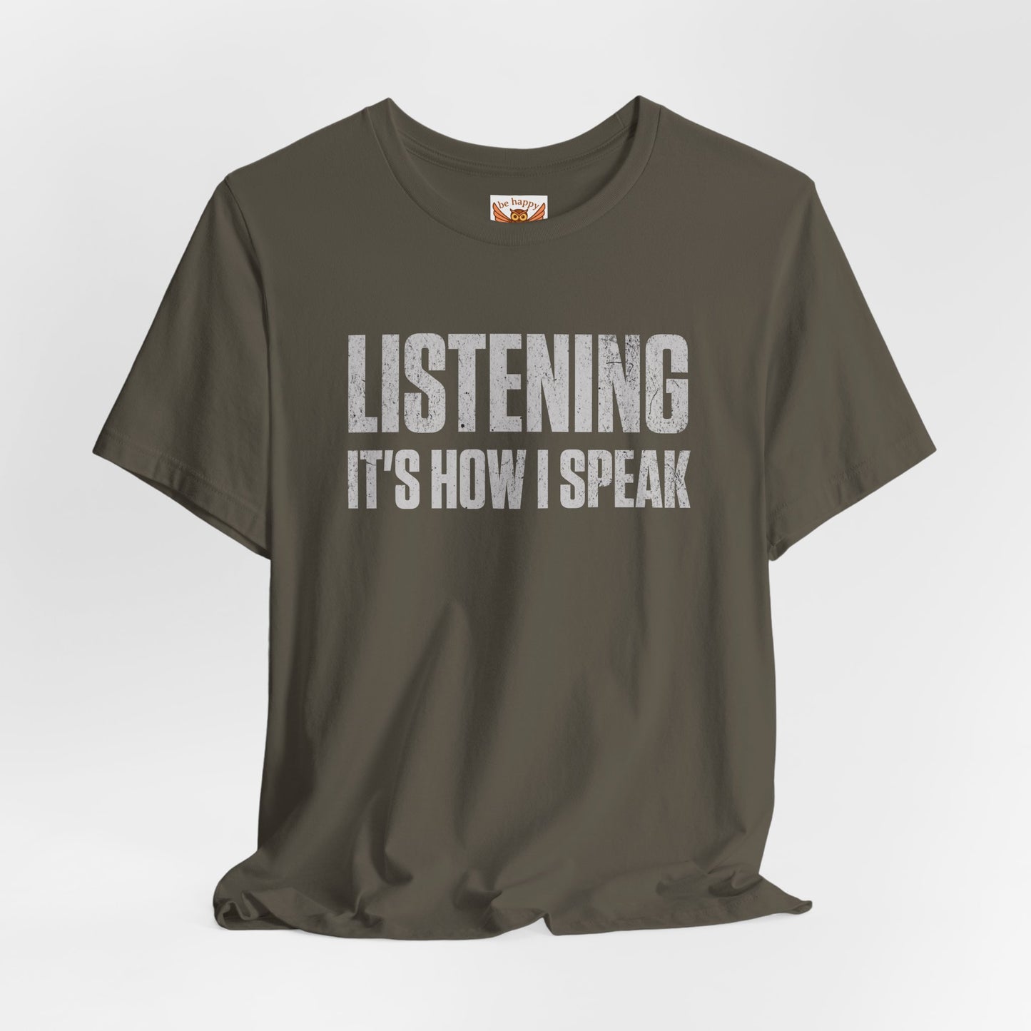 Listening It's How I Speak T-Shirt