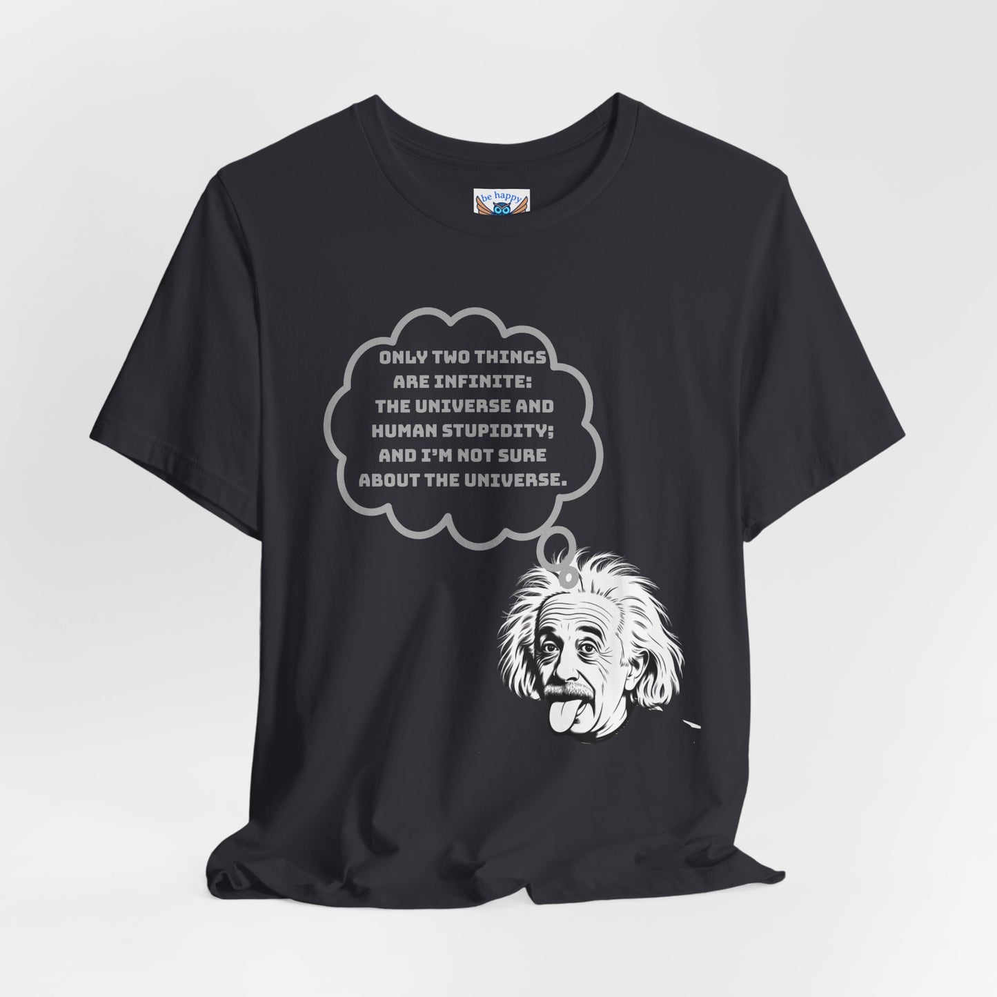 Only Two Things Are Infinite T-Shirt