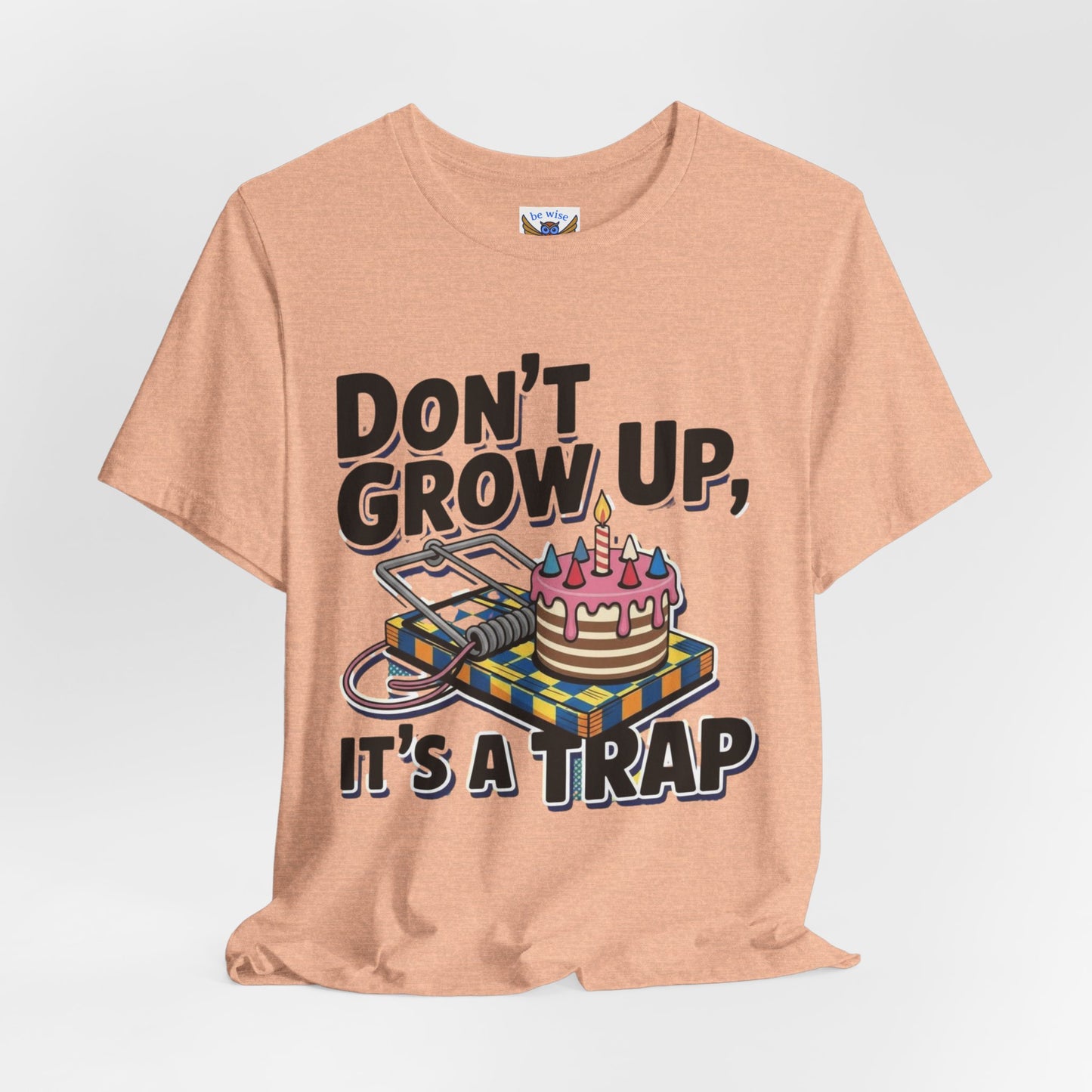Don't Grow Up T-Shirt