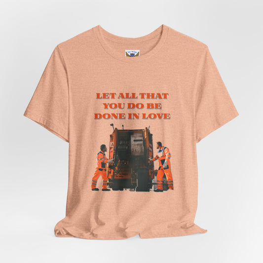 Let All Be Done in Love T-Shirt