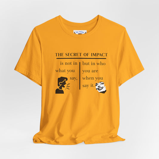 The Secret Of Impact T-Shirt