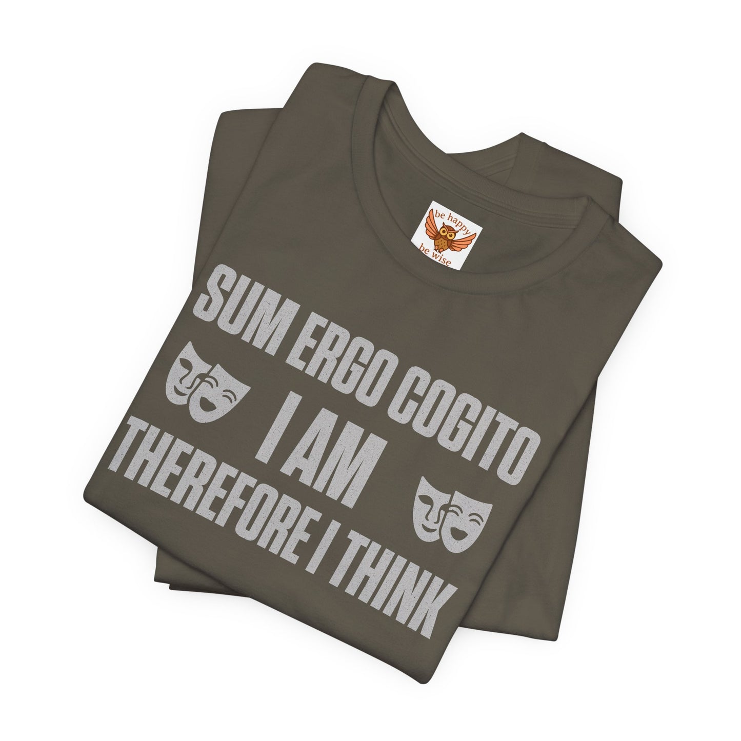 Sum Ergo Cogito / I Am Therefore I Think T‑Shirt