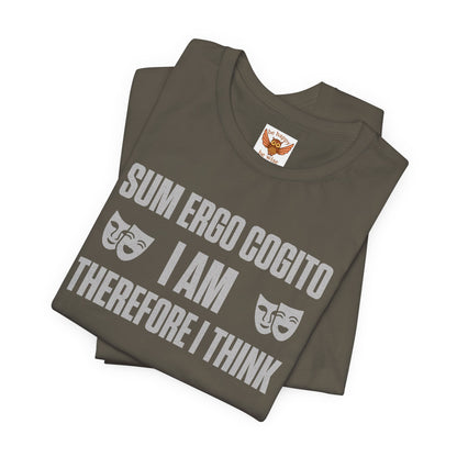 Sum Ergo Cogito / I Am Therefore I Think T‑Shirt