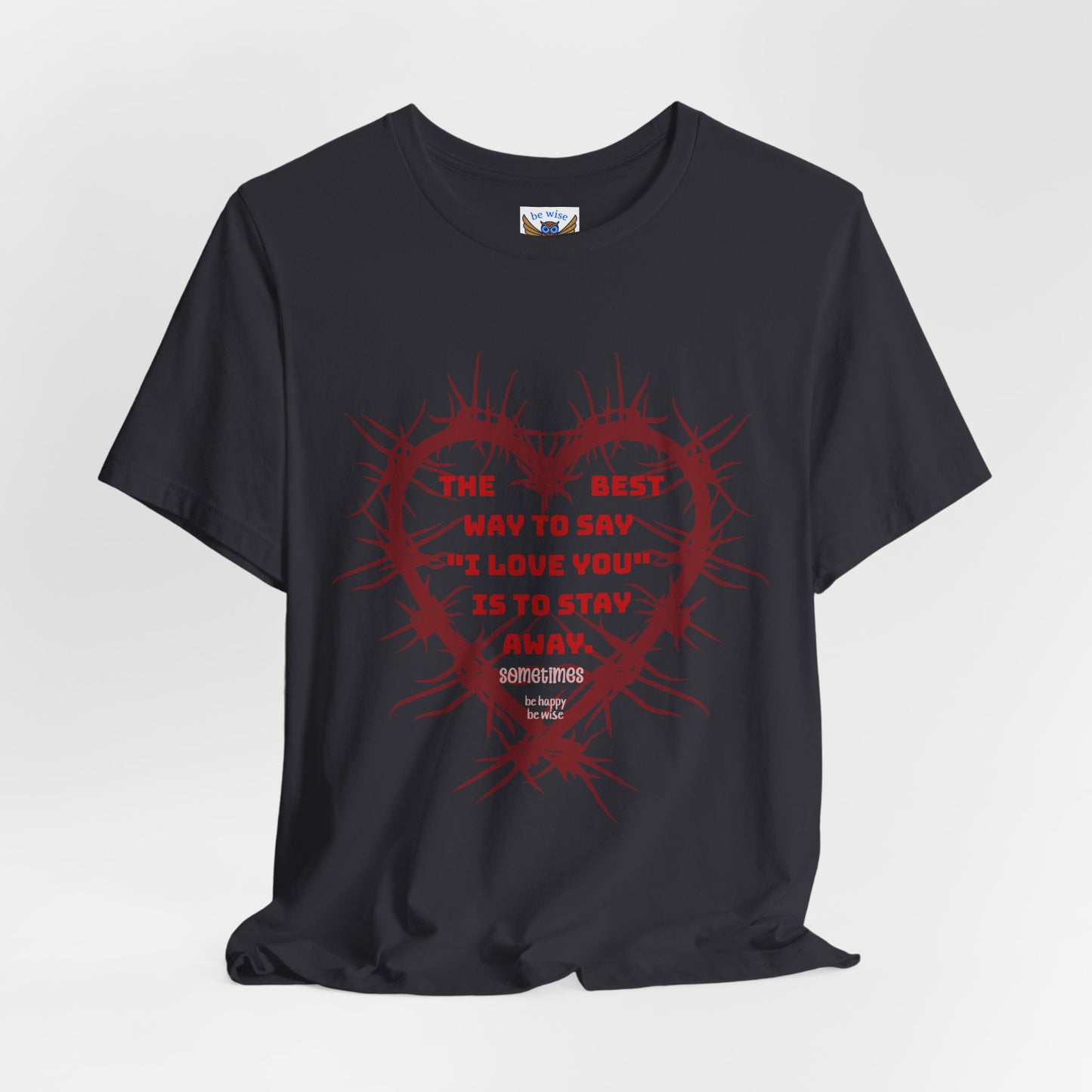 The Best Way To Say "I Love You" T-Shirt
