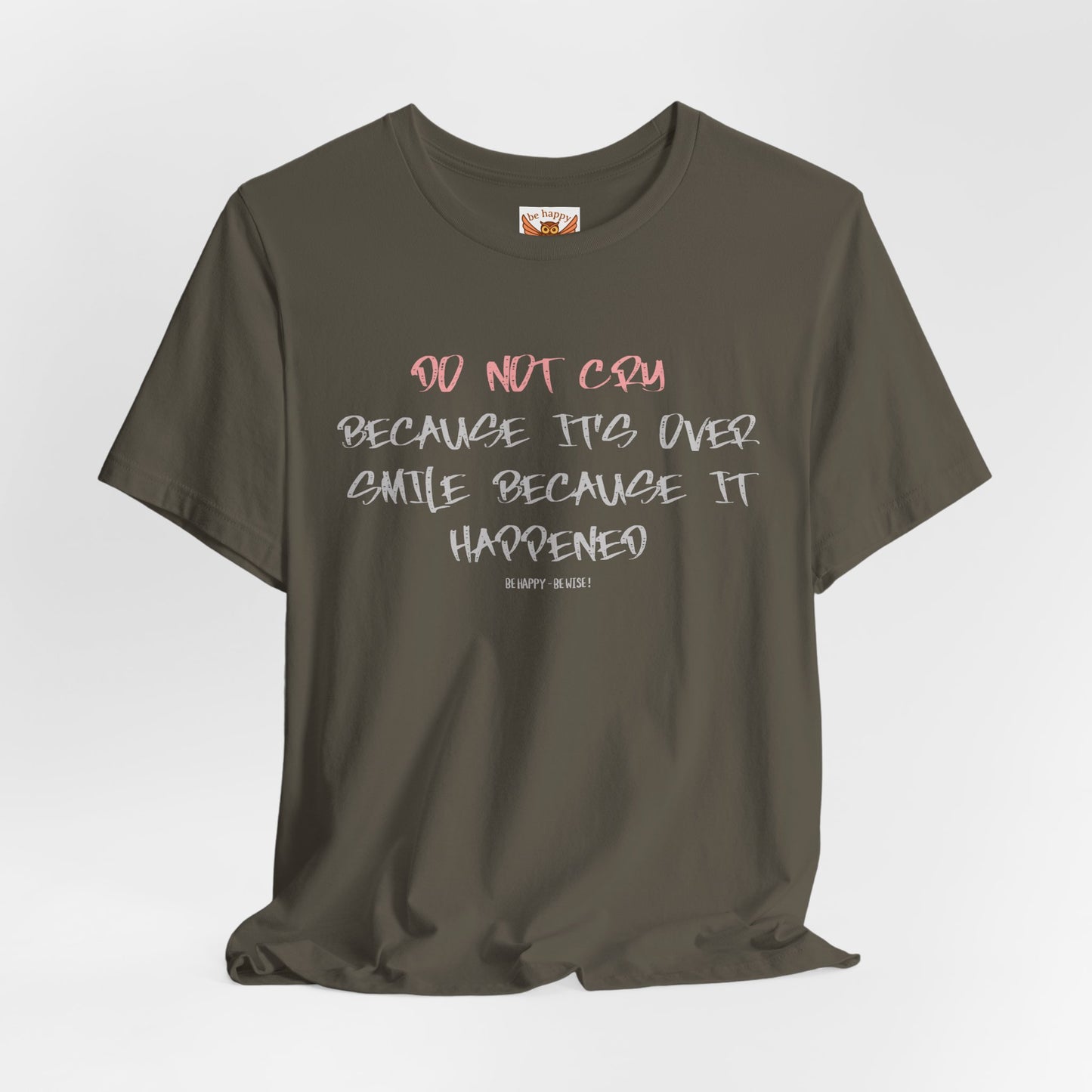 Do Not Cry Because It's Over T-Shirt