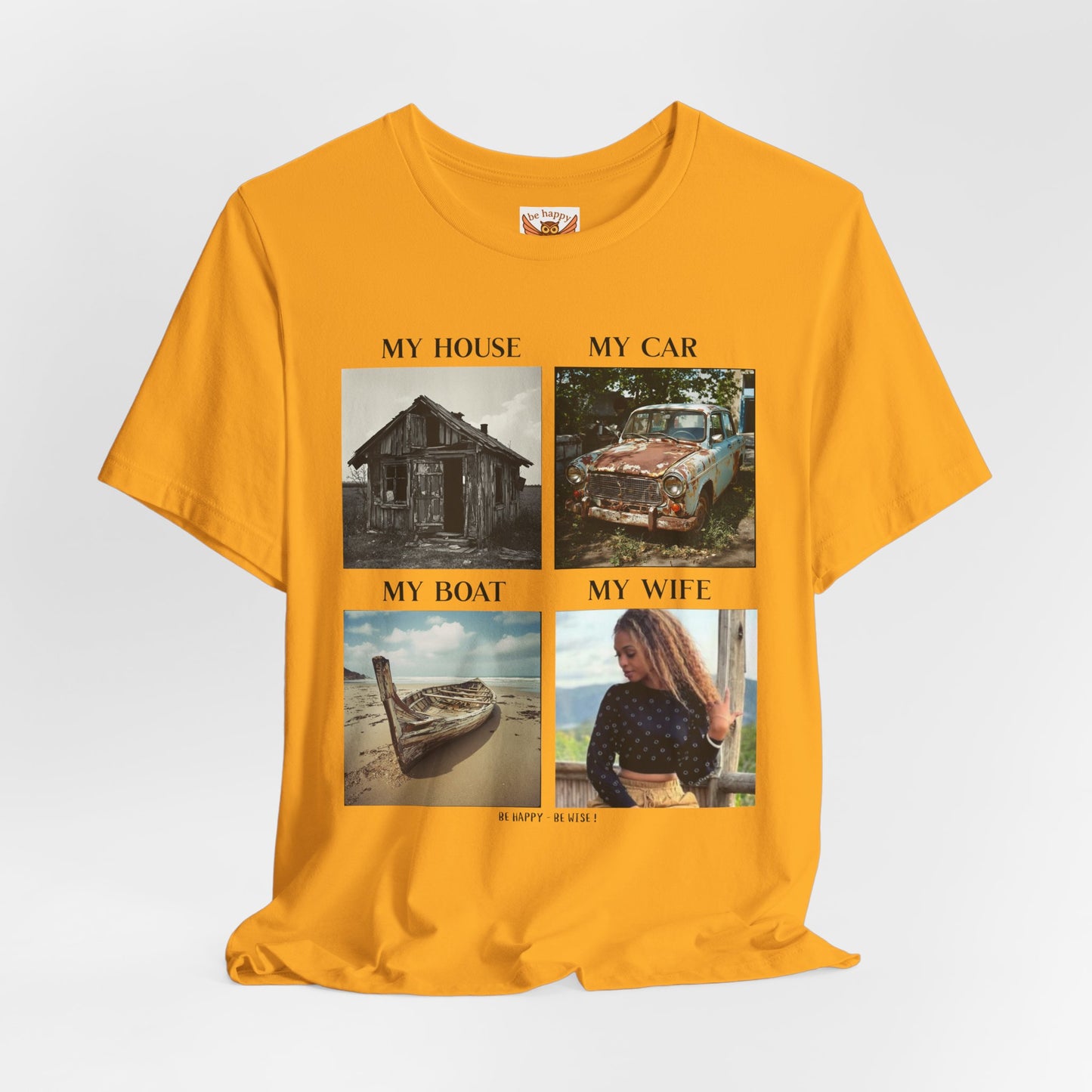 My House My Car My Boat My Wife T-Shirt