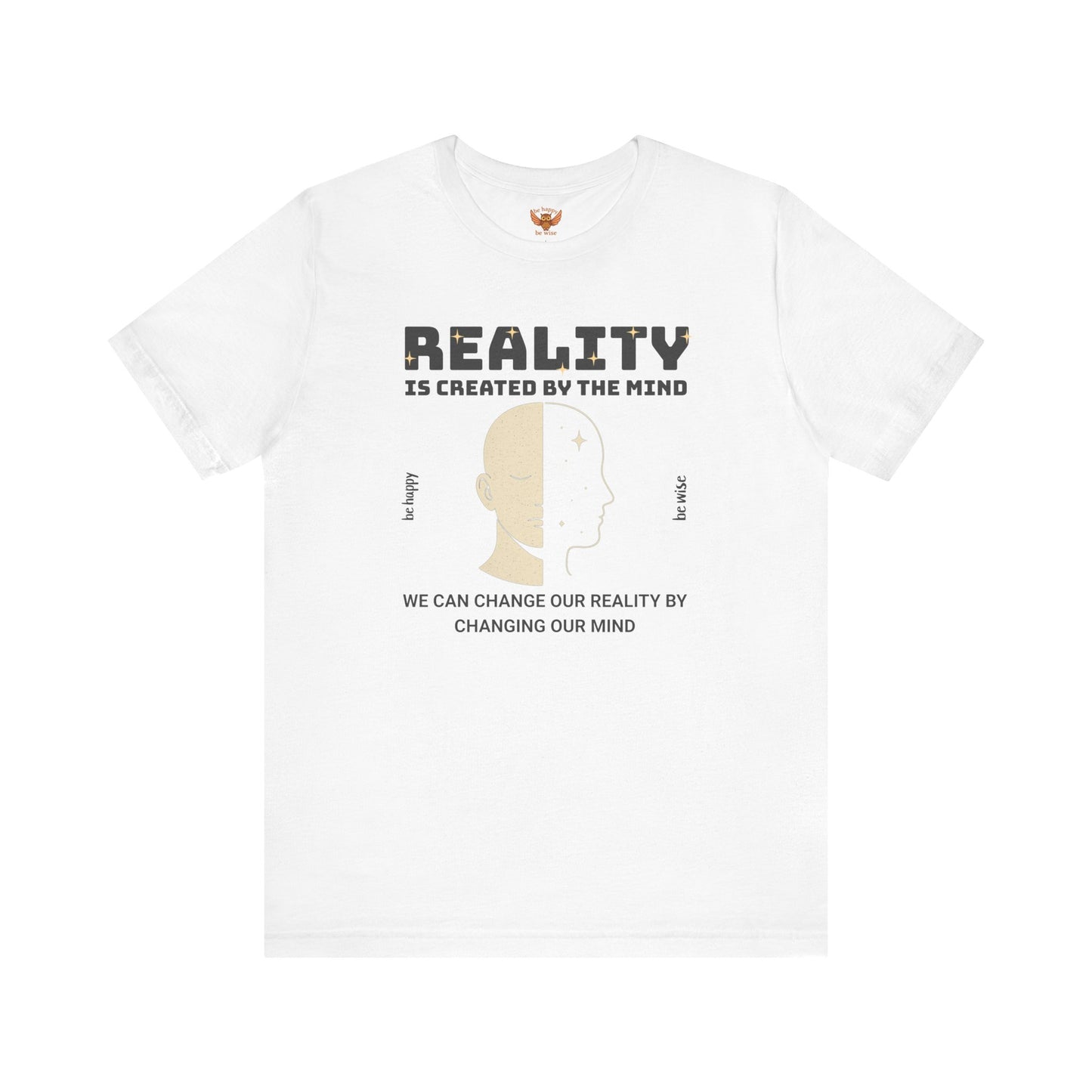 Reality Is Created By The Mind T‑Shirt