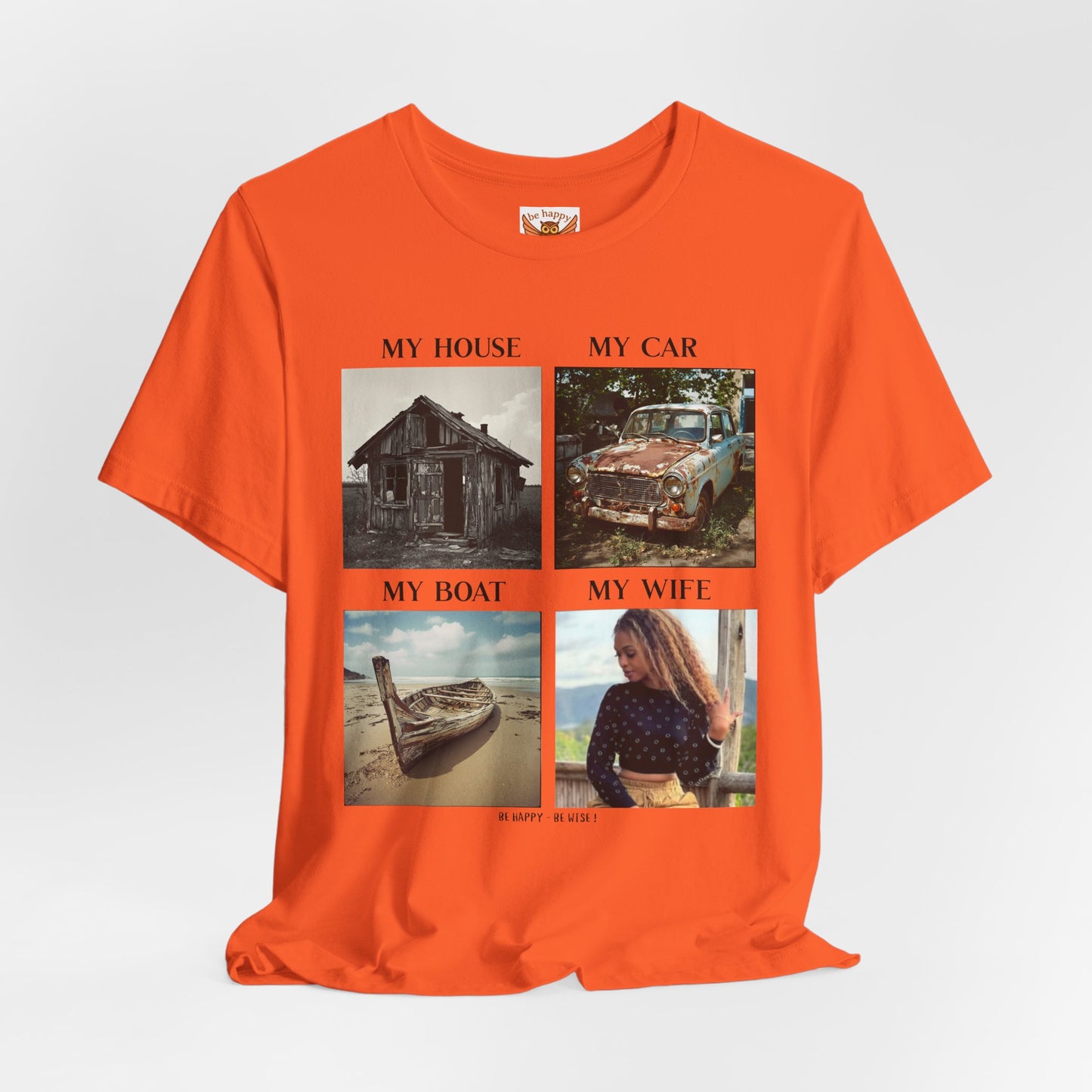 My House My Car My Boat My Wife T-Shirt