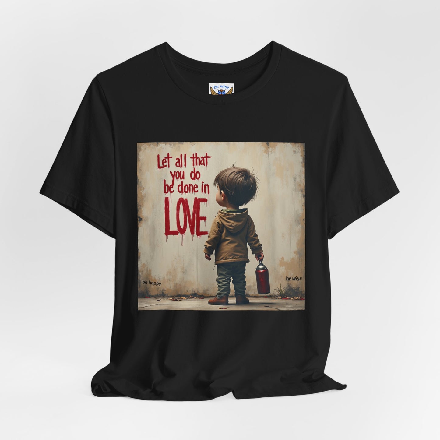 Let All Be Done in Love T-Shirt
