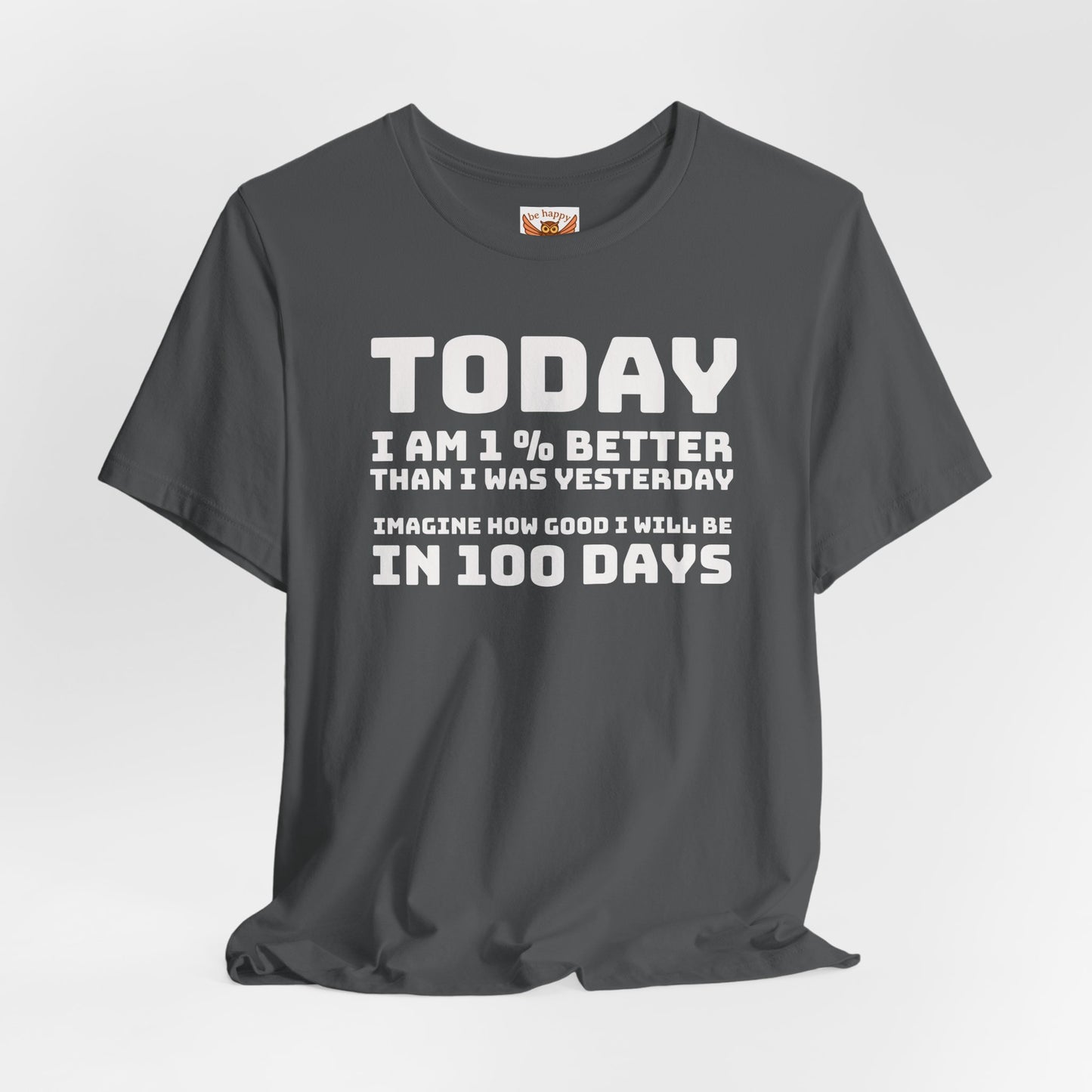 Today I Am 1% Better Imagine How Good I Will Be In 100 Days T-Shirt