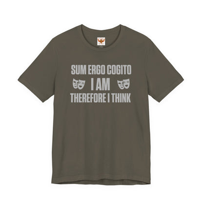 Sum Ergo Cogito / I Am Therefore I Think T‑Shirt