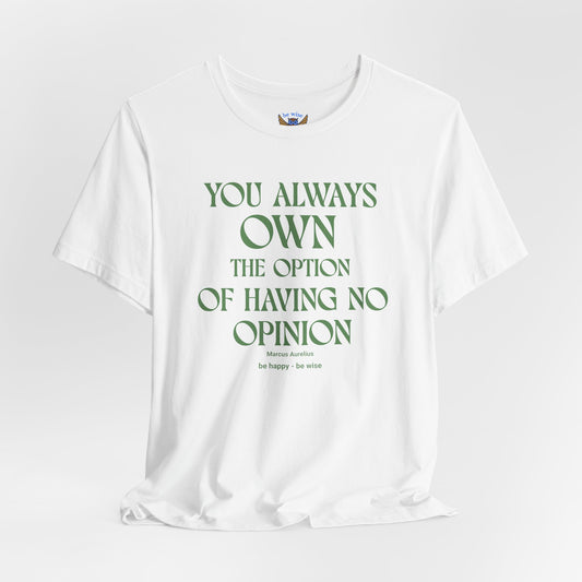 You Always Own The Option T-Shirt