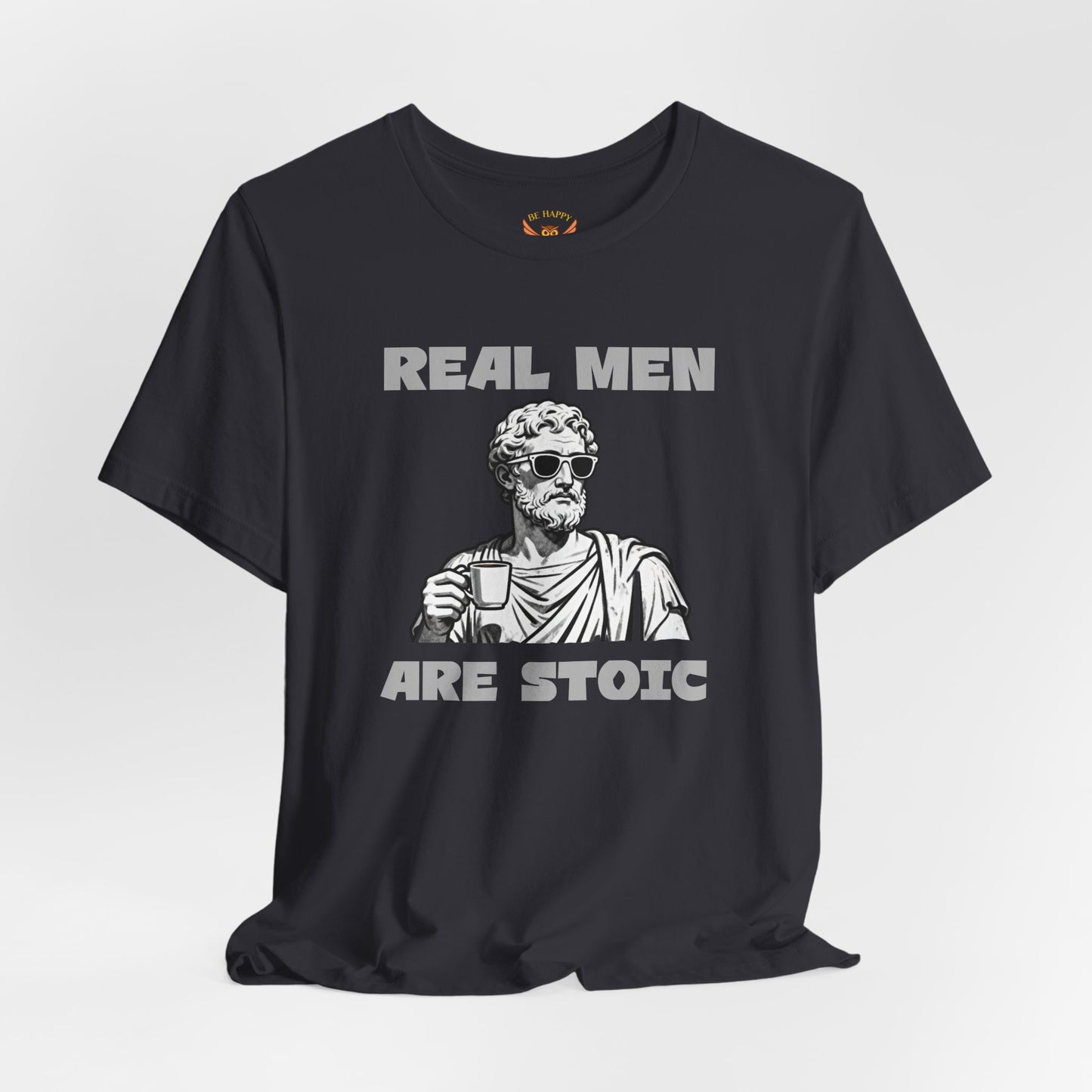 Real Men Are Stoic T-Shirt