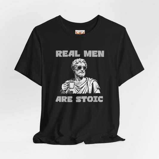 Real Men Are Stoic T-Shirt