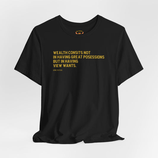 Wealtth Consists Not In Great Posessions T-Shirt