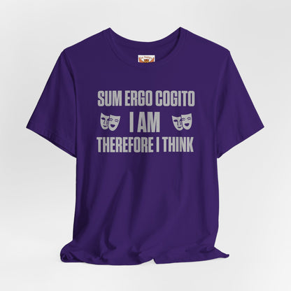 Sum Ergo Cogito / I Am Therefore I Think T‑Shirt