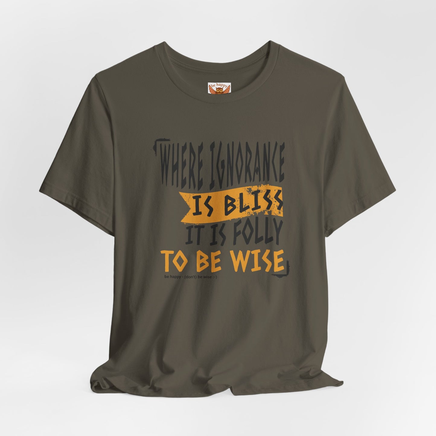 Where Ignorance Is Bliss T-Shirt