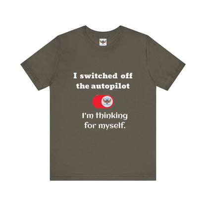 Switch off Autopilot T-Shirt